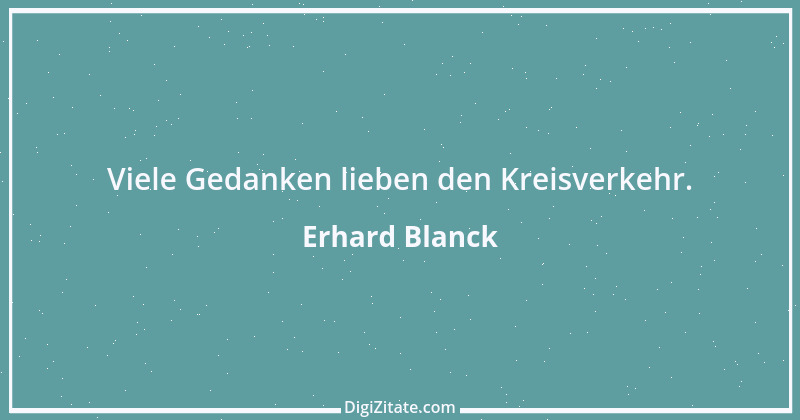 Zitat von Erhard Blanck 190