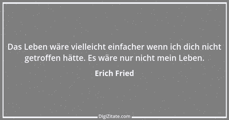 Zitat von Erich Fried 3