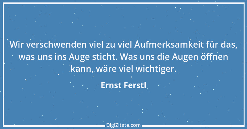 Zitat von Ernst Ferstl 76