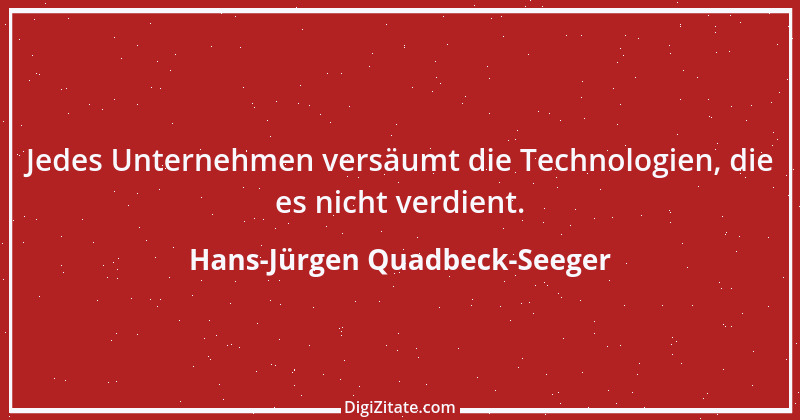 Zitat von Hans-Jürgen Quadbeck-Seeger 263