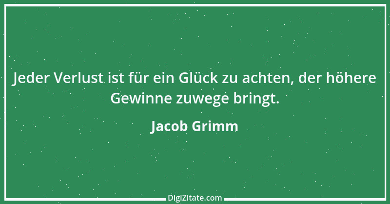 Zitat von Jacob Grimm 36