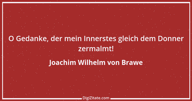 Zitat von Joachim Wilhelm von Brawe 1