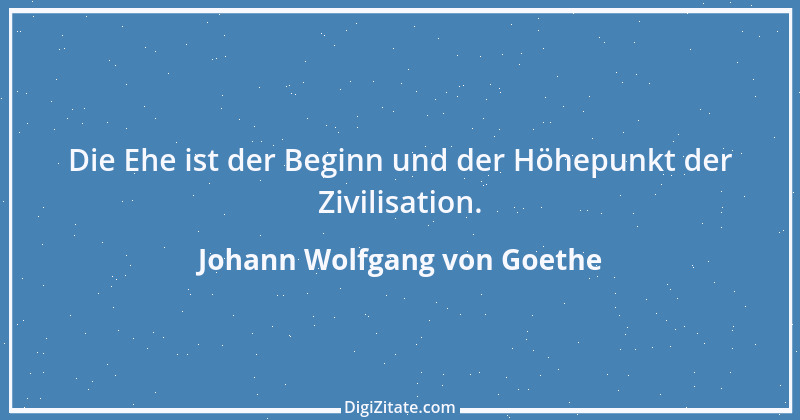 Zitat von Johann Wolfgang von Goethe 635