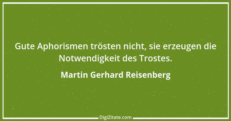 Zitat von Martin Gerhard Reisenberg 950