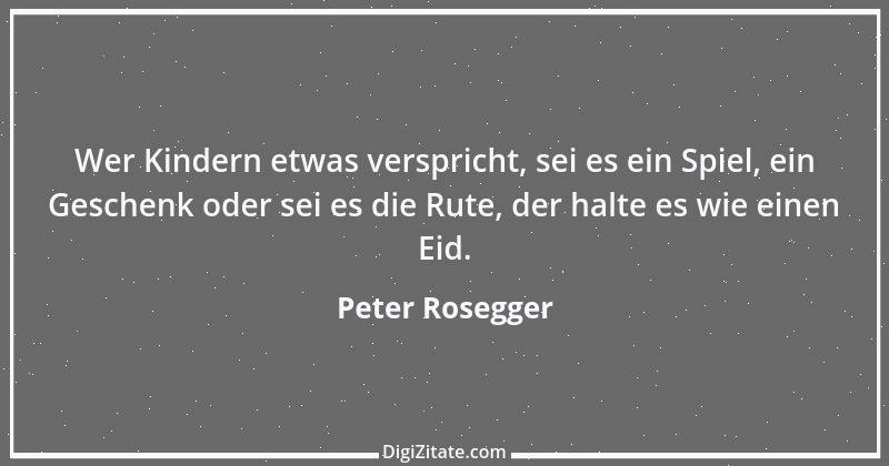 Zitat von Peter Rosegger 188