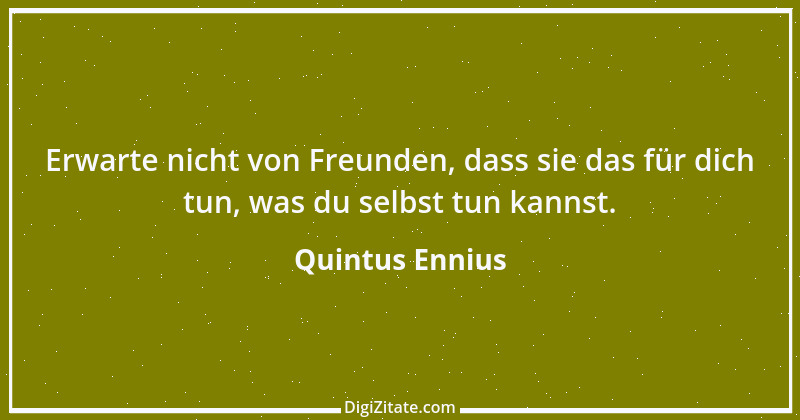 Zitat von Quintus Ennius 6