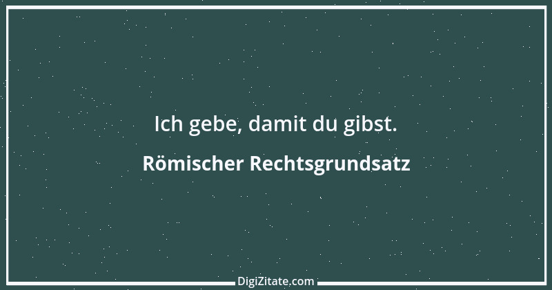 Zitat von Römischer Rechtsgrundsatz 3