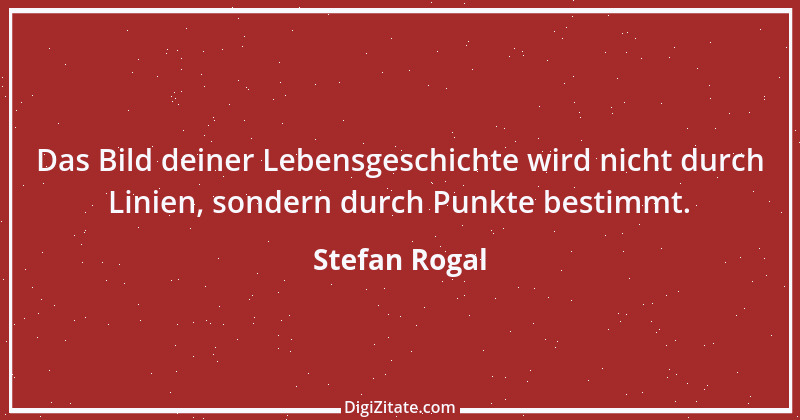 Zitat von Stefan Rogal 4