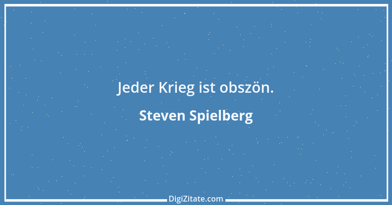 Zitat von Steven Spielberg 11