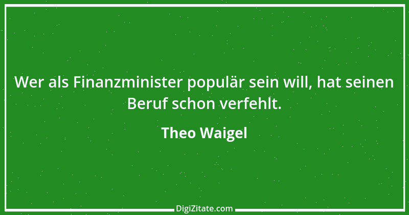 Zitat von Theo Waigel 18