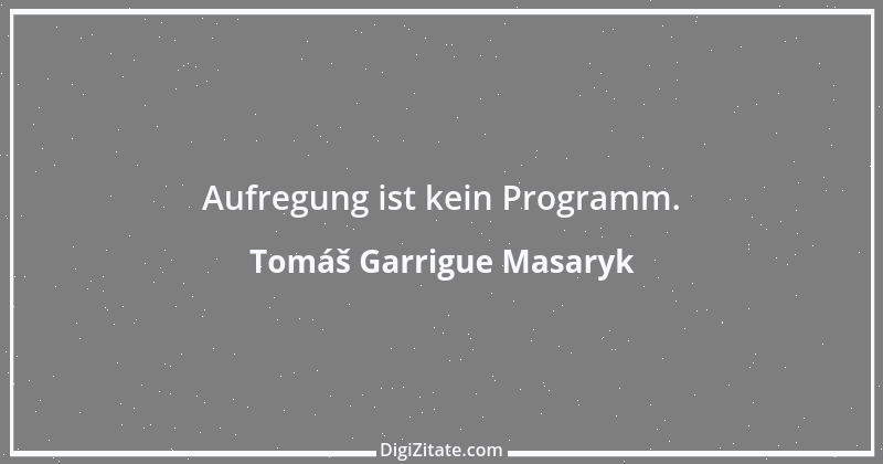 Zitat von Tomáš Garrigue Masaryk 2