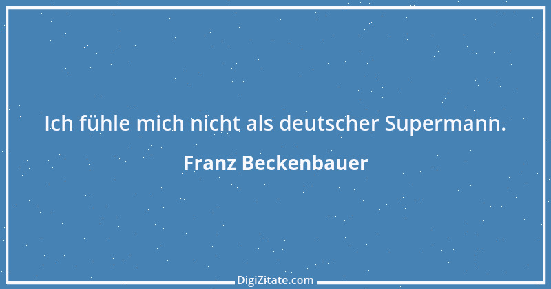 Zitat von Franz Beckenbauer 34