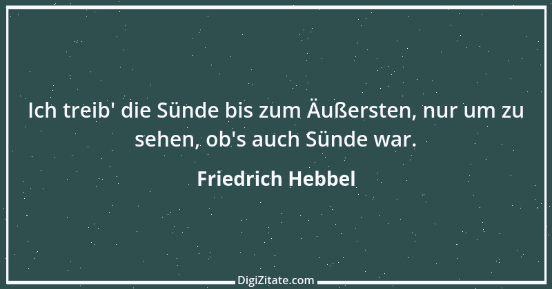 Zitat von Friedrich Hebbel 172