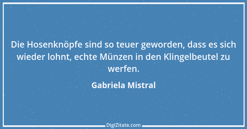 Zitat von Gabriela Mistral 1