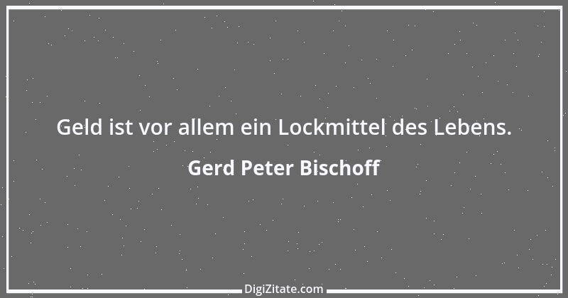 Zitat von Gerd Peter Bischoff 50