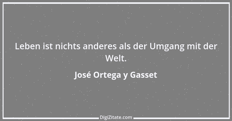 Zitat von José Ortega y Gasset 27