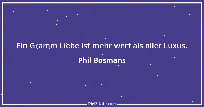 Zitat von Phil Bosmans 71