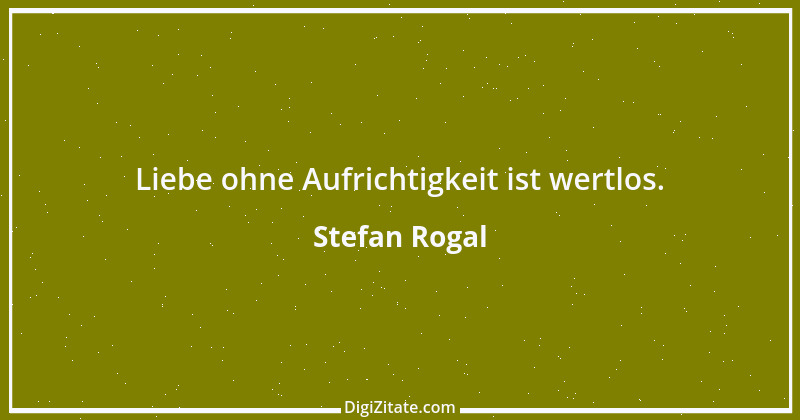 Zitat von Stefan Rogal 186