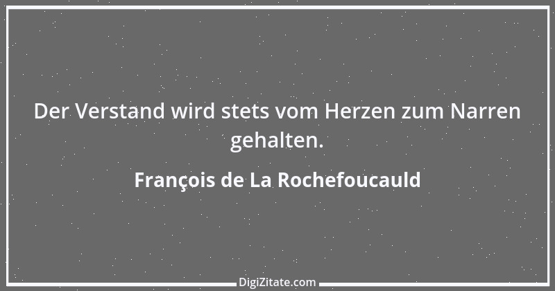 Zitat von François de La Rochefoucauld 549