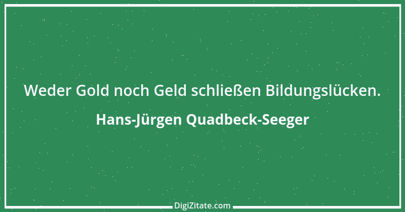 Zitat von Hans-Jürgen Quadbeck-Seeger 264