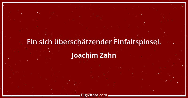 Zitat von Joachim Zahn 1