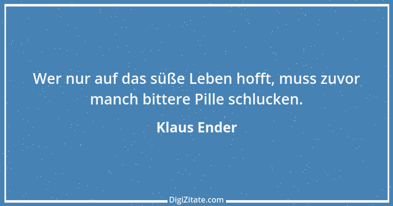 Zitat von Klaus Ender 309