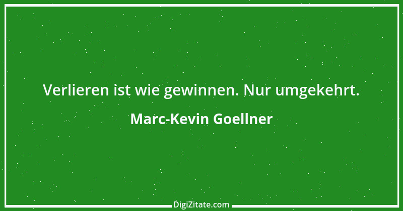 Zitat von Marc-Kevin Goellner 1