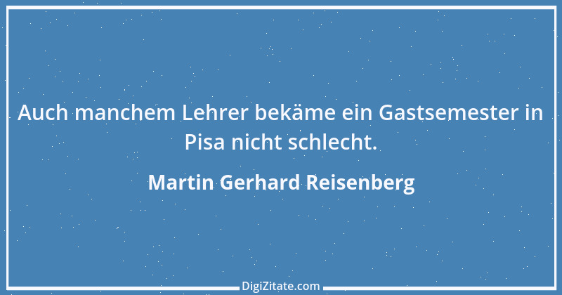 Zitat von Martin Gerhard Reisenberg 1951