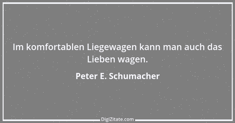 Zitat von Peter E. Schumacher 441