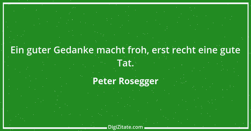 Zitat von Peter Rosegger 189