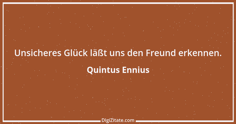 Zitat von Quintus Ennius 7