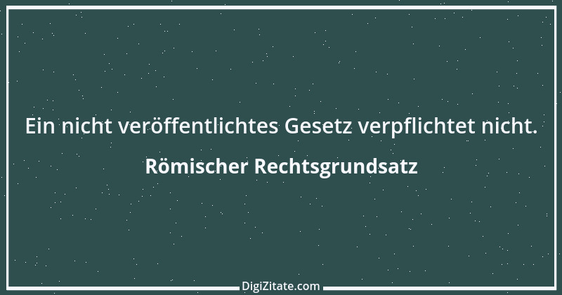 Zitat von Römischer Rechtsgrundsatz 4