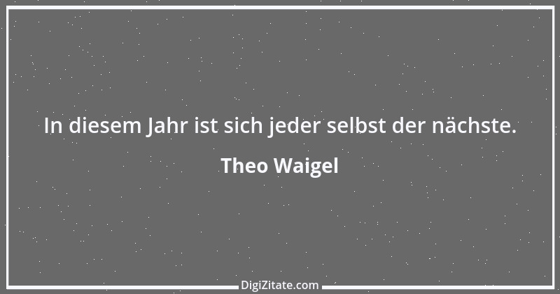 Zitat von Theo Waigel 19