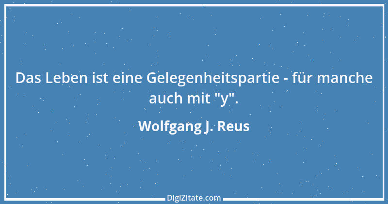 Zitat von Wolfgang J. Reus 1476