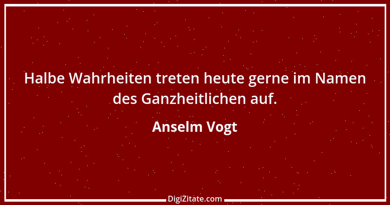 Zitat von Anselm Vogt 92