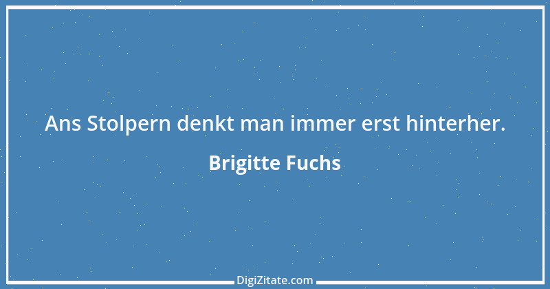 Zitat von Brigitte Fuchs 327