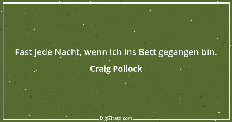 Zitat von Craig Pollock 2