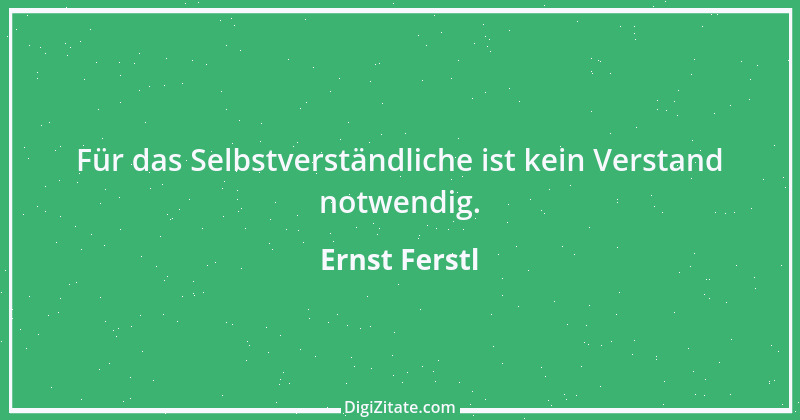 Zitat von Ernst Ferstl 78