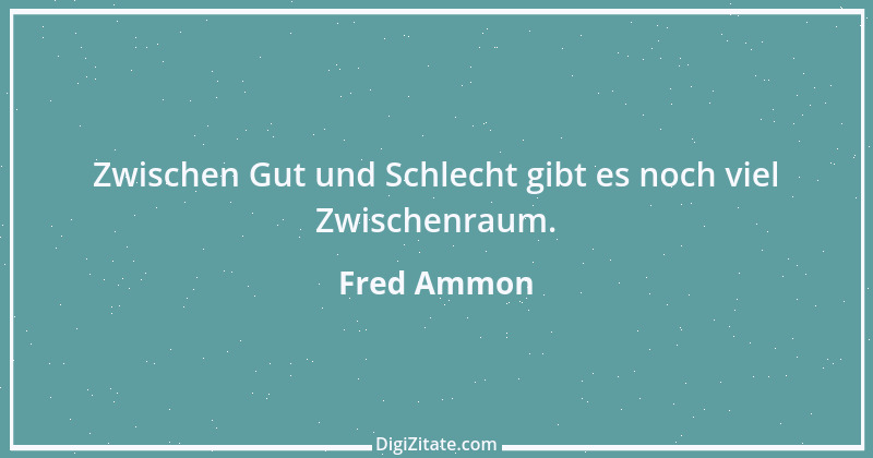 Zitat von Fred Ammon 61