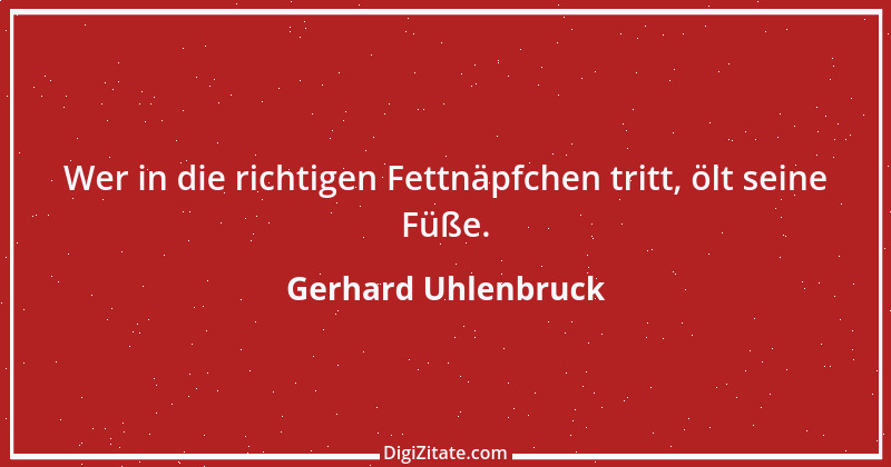 Zitat von Gerhard Uhlenbruck 457