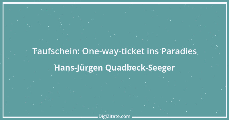 Zitat von Hans-Jürgen Quadbeck-Seeger 265