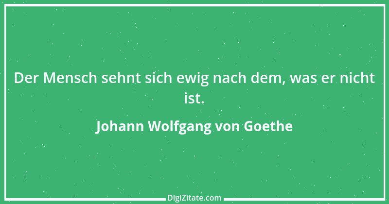 Zitat von Johann Wolfgang von Goethe 637