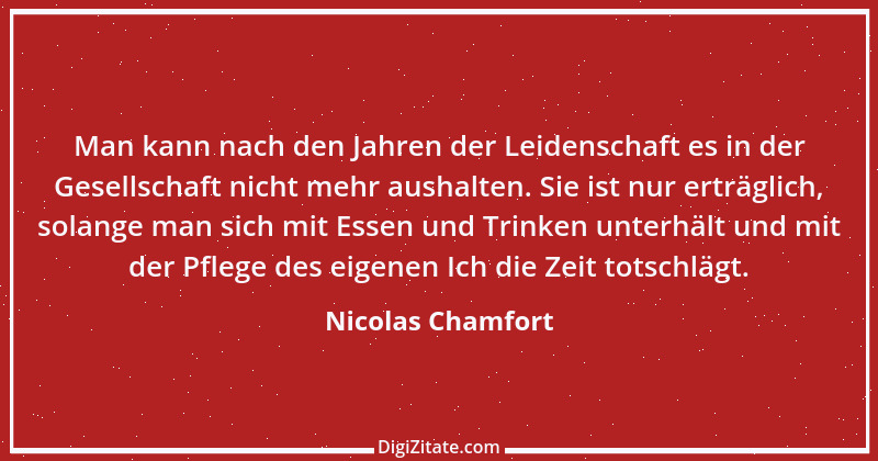 Zitat von Nicolas Chamfort 160