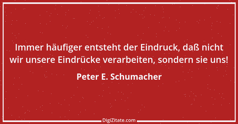 Zitat von Peter E. Schumacher 442