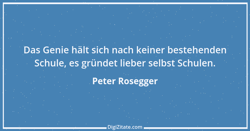 Zitat von Peter Rosegger 190