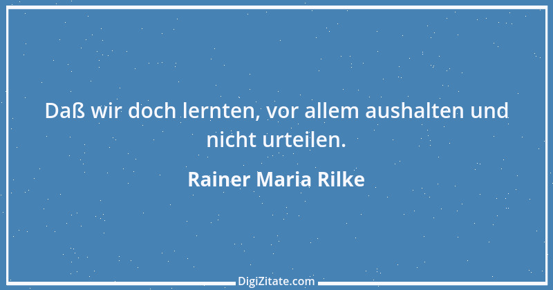 Zitat von Rainer Maria Rilke 182