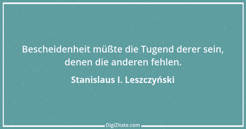 Zitat von Stanislaus I. Leszczyński 3