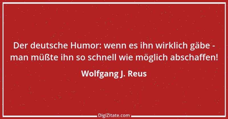 Zitat von Wolfgang J. Reus 1477