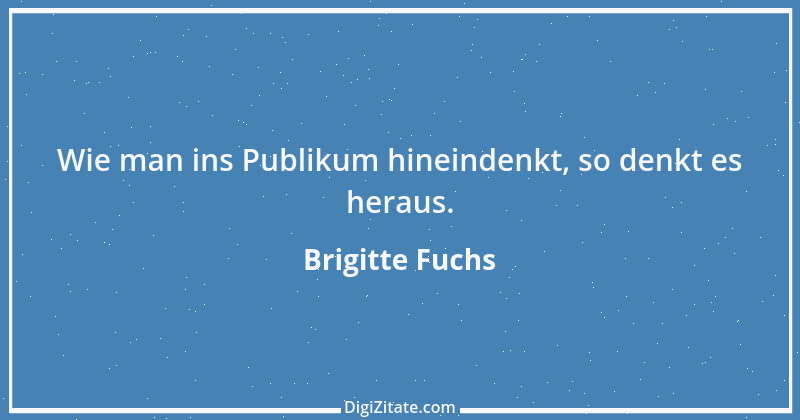 Zitat von Brigitte Fuchs 328