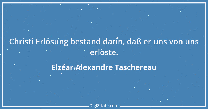 Zitat von Elzéar-Alexandre Taschereau 17